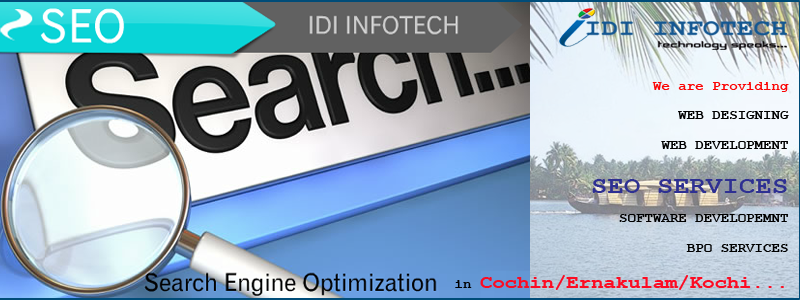 SEO Cochin/Ernakulam/Kochi, SEO Company Cochin/Ernakulam/Kochi, Search Engine Optimization Services in Cochin/Ernakulam/Kochi - IDI INFOTECH